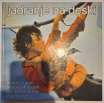 Zupan, Gabrovšek, Stražisar, Kaše, Jadranje na deski