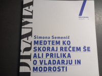 MEDTEM KO SKORAJ RECEM SE ALI PRILIKA O VLADARJU IN MODROSTI