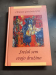 SREČAL SEM SVOJO DRUŽINO GOSTEČNIK LETO 1999  CENA 9,5 EUR