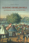 Slovenci ob Belem Nilu / Marko Frelih