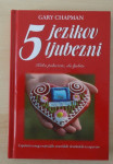 5 jezikov ljubezni : kako pokažete, da ljubite / Gary Chapman