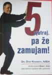 5 zjutraj, pa že zamujam!