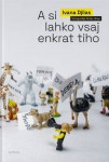 A si lahko vsaj enkrat tiho | Ivana Djilas