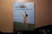 ABECEDNIK ZA TELESNO VZGOJO ZA 1. IN 2. RAZRED OŠ A. MARINKOVIĆ