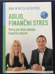 Adijo, finančni stres  ANA VEZOVIŠEK , MITJA VEZOVIŠEK