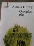 ALDOUS HUXLEY - GROTESKNI PLES