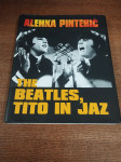 ALENKA PINTERIČ THE BEATLES, TITO IN JAZ