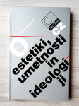Aleš Erjavec O ESTETIKI, UMETNOSTI IN IDEOLOGIJI