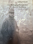 Als Kriegsgefangener durch Serbien, 1918-1919