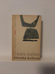 Bela Balazs - Filmska Kultura (Cankarjeva Založba, 1966)