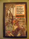 BILDER BLUTEN NICHT - LEO MALET