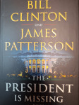 BILL CLINTON , JAMES PATTERSON THE PRESIDENTIS MISSING