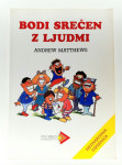 BODI SREČEN Z LJUDMI A. MATTHEWS