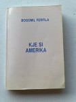BOGOMIL FERFILA KJE SI AMERIKA
