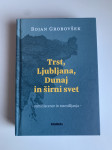 Bojan Grobovšek: Trst, Ljubljana, Dunaj in širni svet