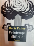 BORIS PAHOR PRINTEMPS DIFFICILE, v francoskem jeziku