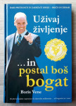 Boris Vene UŽIVAJ ŽIVLJENJE IN POSATAL BOŠ BOGAT