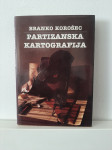 Branko Korošec - Partizanska Kartografija (Partizanska Knjiga, 1986)