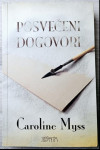 Caroline Myss: Posvečeni dogovori