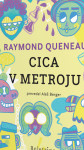 CICA V METROJU - Raymond Queneau