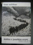 DEKLICA Z JUNAŠKIM SRCEM - TONE SELIŠKAR