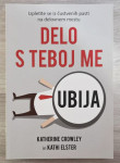 DELO S TEBOJ ME UBIJA Katherine Crowley