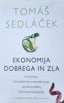 EKONOMIJA DOBREGA IN ZLA (Tomaš Sedlaček)