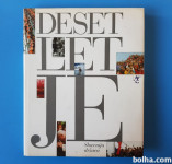 DESET LET JE SLOVENIJA DRŽAVA