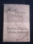 Devica, kraljica vdova, prasica - Debeljak