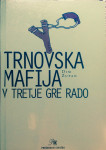 Dim Zupan-Trnovska mafija-v tretje gre rado