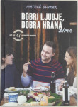 DOBRI LJUDJE, DOBRA HRANA Matevž Slokar