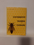 Dr. Jože Rihar - Vzrejajmo boljše čebele (Zavod za čebelarstvo, 1972)