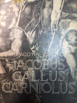 DRAGOTIN CVETKO JACOBUS GALLUS CARNIOLUS