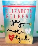 Elizabeth Gilbert- Jej, moli, ljubi-2014. Poštnina vključena
