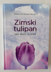 EMIRA SELIMOVIĆ ELERSIČ, ZIMSKI TULIPAN, VEZ DUŠE IN SRCA