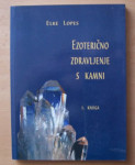 EZOTERIČNO ZDRAVLJENJE S KAMNI 1 E. LOPES ZALOŽBA ORBIS 1994