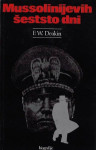 F. W. DEAKIN MUSSOLINIJEVIH ŠESTSTO DNI