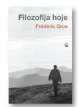 Filozofija hoje Frédéric Gros