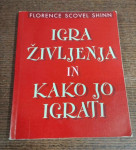FLORENCE SCOVEL SHINN IGRA ŽIVLJENJA IN KAKO JO IGRATI