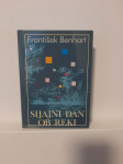 František Benhart - Sijajni dan ob reki (Slovenska Matica, 1996)