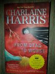 FROM DEAD TO WORSE by Charlaine Harris