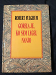Gorela je, ko sem legel nanjo, Robert Fulghum