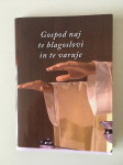 Gospod naj te blagoslovi in varuje