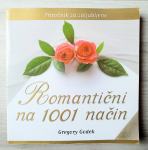 Gregory Godek ROMANTIČNI NA 1001 NAČIN
