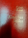 GINA KAUS : KATARINA VELIKA