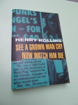 Henry Rollins: See a Grown Man Cry Now Watch Him Die