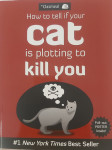How to Tell if Your Cat is Plotting to Kill You #1New York Times Best