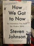 How we got to now - Steven Johnson