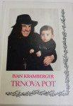 Ivan KRAMBERGER: Trnova pot in Srce Ivana Krambergerja iz Negove