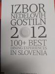IZBOR NEDELOVIH GOSTILN 2012 100 + BEST DINING EXPERIENCES IN SLOVENIA